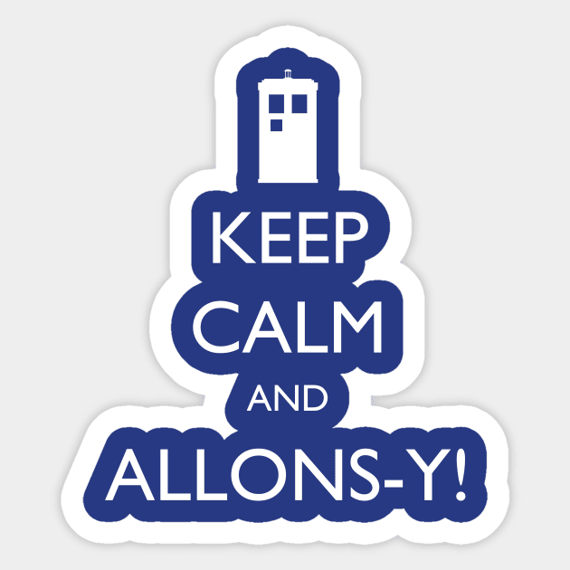 Keep Calm and Allons-y! Sticker by geekbias